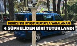 Denizli'de Uyuşturucuyla yakalanan 4 şüpheliden biri tutuklandı