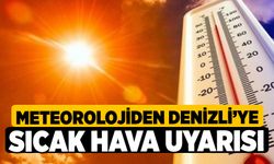 Meteorolojiden Denizli’ye Sıcak Hava Uyarısı