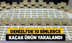 Denizli'de 10 Binlerce Kaçak Ürün Yakalandı