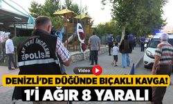 Denizli'de Düğünde Bıçaklı Kavga! 1'i Ağır 8 Yaralı