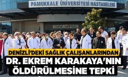 Denizli'deki sağlık çalışanlarından Dr. Ekrem Karakaya'nın öldürülmesine tepki