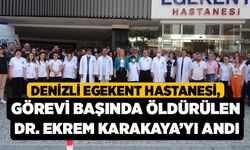 Denizli Egekent Hastanesi, görevi başında öldürülen Dr. Ekrem Karakaya’yı andı