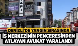 Denizli'de Yangın Sırasında İş Merkezinin Penceresinden Atlayan Avukat Yaralandı