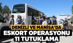 Denizli ve Manisa'da Eskort Operasyonu 11 Tutuklama