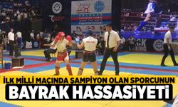 İlk Milli Maçında Şampiyon Olan Sporcunun Bayrak Hassasiyeti