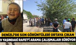 Denizli’de Son Görüntüleri Ortaya Çıkan 9 Yaşındaki Rafet'i Arama Çalışmaları Sürüyor