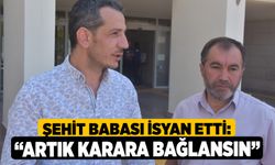 Şehit babası isyan etti: “Artık karara bağlansın”