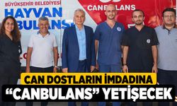 Can dostların imdadına “Canbulans” yetişecek