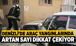 Denizli'de Araç Yangınlarında Artan Sayı Dikkat Çekiyor