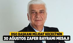 DSO Başkanı Müjdat Keçeci'nin 30 Ağustos Zafer Bayramı Mesajı