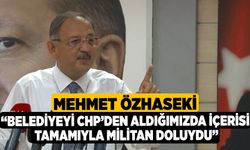 Mehmet Özhaseki: “Belediyeyi CHP’den Aldığımızda İçerisi Tamamıyla Militan Doluydu”