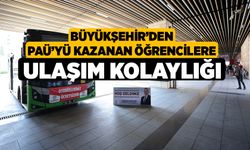 Büyükşehir’den PAÜ’yü Kazanan Öğrencilere Ulaşım Kolaylığı 