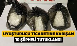 Uyuşturucu Ticaretine Karışan 10 Şüpheli Tutuklandı