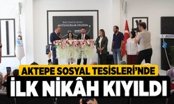 Aktepe Sosyal Tesisleri’nde İlk Nikâh Kıyıldı