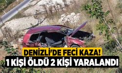 Denizli'de Feci Kaza! 1 Kişi Öldü 2 Kişi Yaralandı