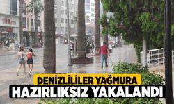 Denizlililer Yağmura Hazırlıksız Yakalandı