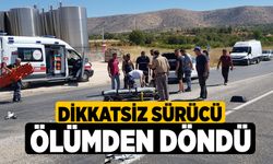 Dikkatsiz sürücü ölümden döndü