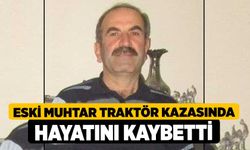 Eski Muhtar Traktör Kazasında Hayatını Kaybetti