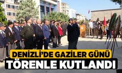 Denizli’de Gaziler Günü törenle kutlandı