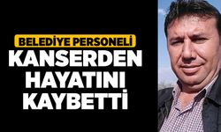 Belediye Personeli Kanserden Hayatını Kaybetti