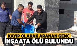 Kayıp olarak aranan genç inşaata ölü bulundu