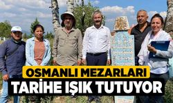 Osmanlı mezarları tarihe ışık tutuyor
