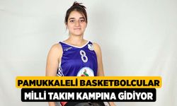 Pamukkaleli Basketbolcular Milli Takım Kampına Gidiyor