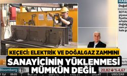 Keçeci: Elektrik ve Doğalgaz Zammını Sanayicinin Yüklenmesi Mümkün Değil