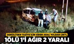 Denizli'den Taziye İçin Giden Araç Yoldan Çıktı, 1ölü 1’i ağır 2 yaralı