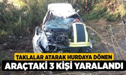 Taklalar atarak hurdaya dönen araçtaki 3 kişi yaralandı