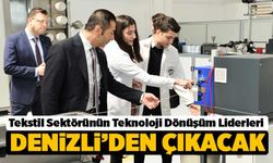 Tekstil Sektörünün Teknoloji Dönüşüm Liderleri Denizli’den Çıkacak!