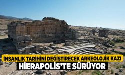 İnsanlık tarihini değiştirecek arkeolojik kazı Hierapolis’te sürüyor