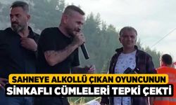 Sahneye alkollü çıkan oyuncunun sinkaflı cümleleri tepki çekti