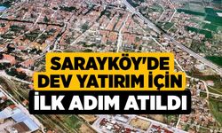 Sarayköy'de dev yatırım için ilk adım atıldı