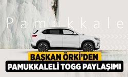 Başkan Örki’den Pamukkaleli TOGG Paylaşımı