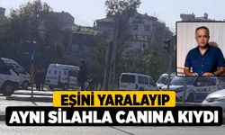 Eşini yaralayıp aynı silahla canına kıydı