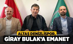 Altaş Denizlispor, Giray Bulak’a emanet