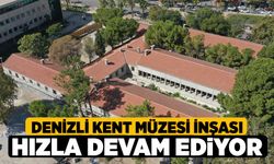 Denizli Kent Müzesi İnşası Hızla Devam Ediyor 