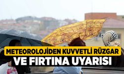 Meteorolojiden kuvvetli rüzgar ve fırtına uyarısı