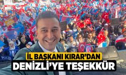 Deva İl Başkanı Bekir Kırar'dan Denizli'ye teşekkür