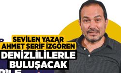 Sevilen yazar Ahmet Şerif İzgören Denizlililerle buluşacak