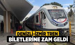 Denizli-İzmir tren biletlerine zam geldi