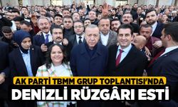 Ak Parti TBMM Grup Toplantısı'nda Denizli Rüzgârı Esti