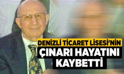 Denizli Ticaret Lisesi'nin çınarı hayatını kaybetti