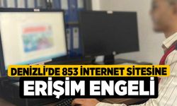 Denizli'de 853 internet sitesine erişim engeli
