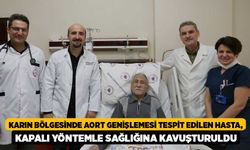 Karın Bölgesinde Aort Genişlemesi Tespit Edilen Hasta, Kapalı Yöntemle Sağlığına Kavuşturuldu