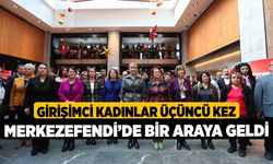 Girişimci Kadınlar Üçüncü Kez Merkezefendi’de Bir Araya Geldi