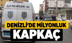 Denizli'de Milyonluk kapkaç