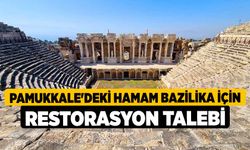 Pamukkale'deki hamam bazilika için restorasyon talebi