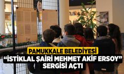 Pamukkale Belediyesi “İstiklal Şairi Mehmet Akif Ersoy” Sergisi Açtı